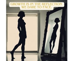 An image featuring a silhouette of an individual standing before a mirror, with the phrase 'Growth is the reflection we dare to face' overlaying it, symbolizing the courage it takes to confront and embrace personal change.