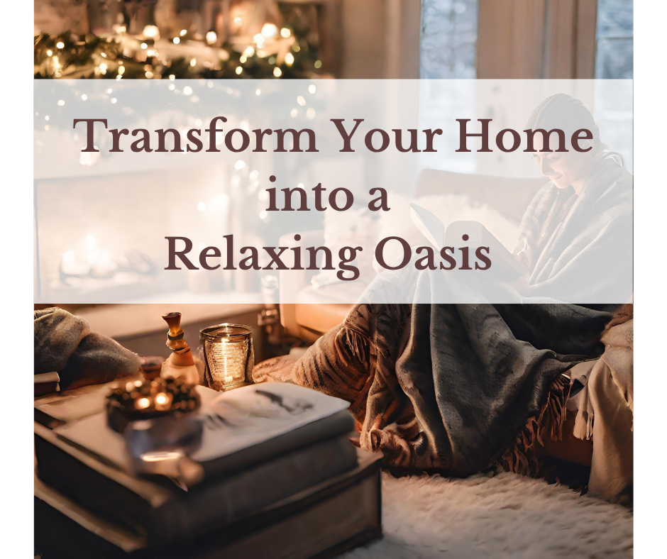 Blog cover image with text “Transform Your Home into a Relaxing Oasis” on a calm neutral background with cozy decor.