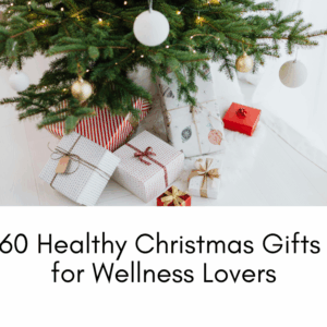 60 Healthy Christmas Gifts for Wellness Lovers 🎁 | Thoughtful Wellness Gift Ideas for the Holidays