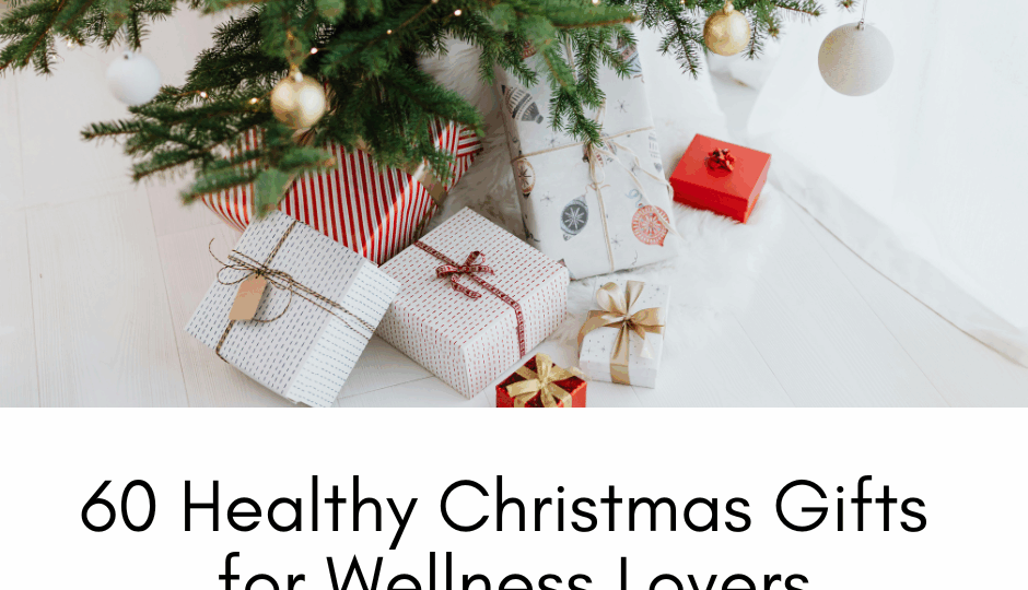 60 Healthy Christmas Gifts for Wellness Lovers 🎁 | Thoughtful Wellness Gift Ideas for the Holidays