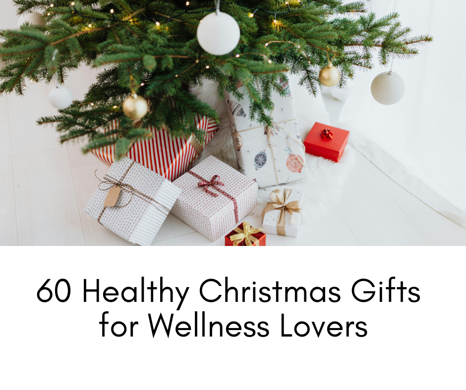 60 Healthy Christmas Gifts for Wellness Lovers 🎁 | Thoughtful Wellness Gift Ideas for the Holidays