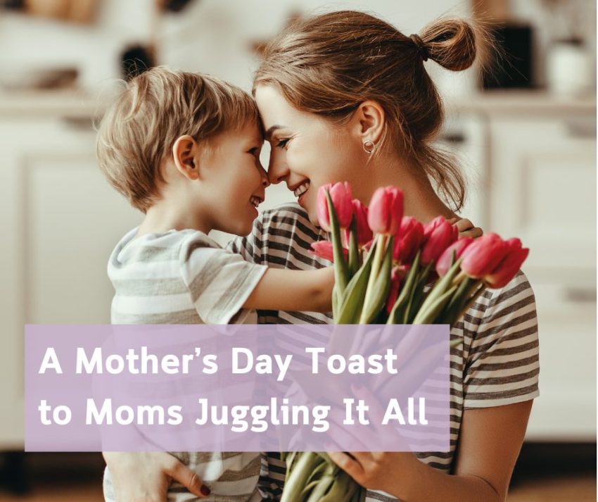 Celebrating-Working-Mothers-A-Mothers-Day-Toast-to-Moms-Juggling-It-All-