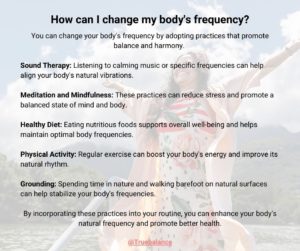 Infographic on changing your body's frequency: Sound Therapy, Meditation and Mindfulness, Healthy Diet, Physical Activity, and Grounding. These practices promote balance and harmony, aligning the body's natural vibrations, reducing stress, supporting well-being, boosting energy, and stabilizing frequencies by spending time in nature.