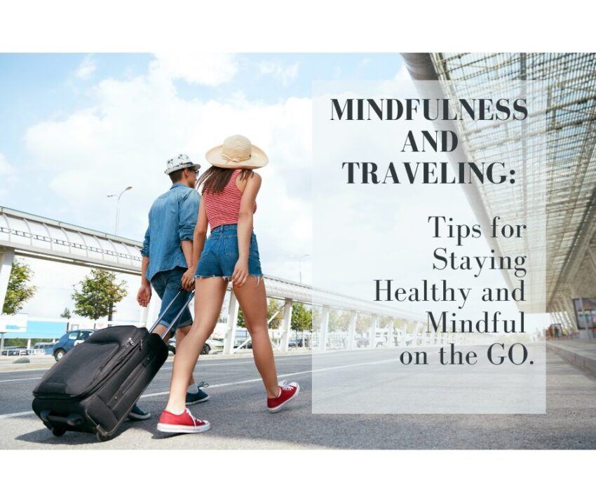 MINDFULNESS-AND-TRAVELING-Tips-for-Staying-Healthy-and-Mindful-on-the-GO