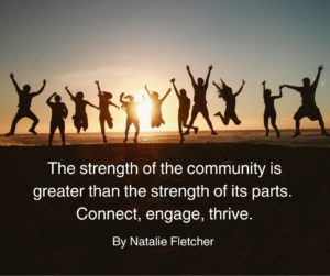 The strength of the community is greater than the strength of its parts. Connect, engage, thrive. 