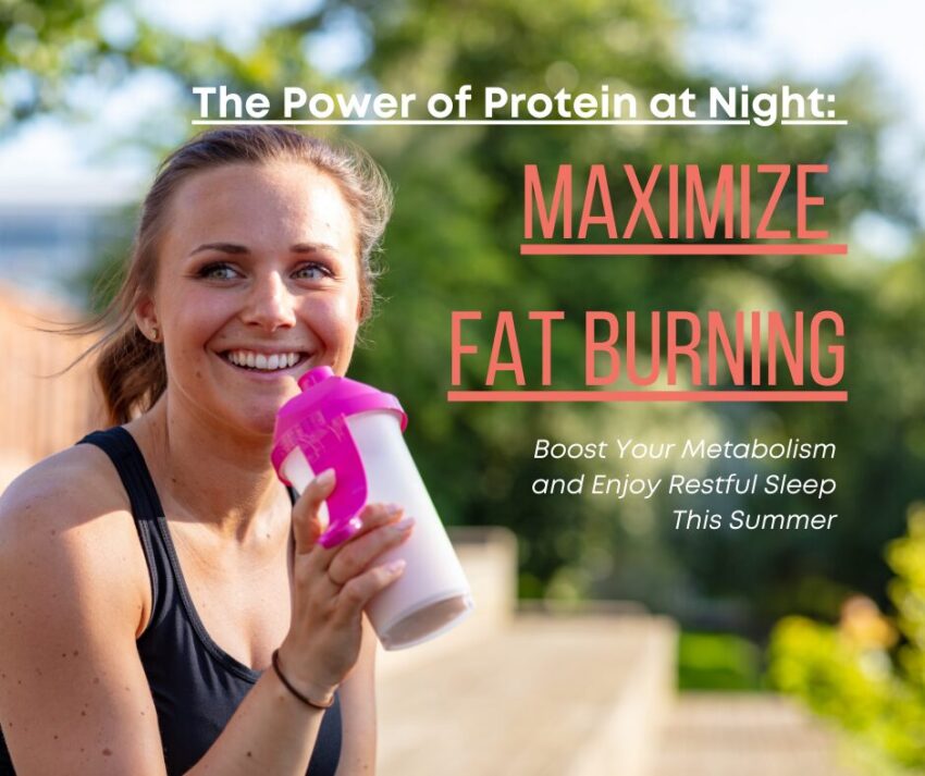 The Power of Protein at Night: MAXIMIZE FAT BURNING Boost Your Metabolism and Enjoy Restful Sleep This